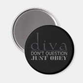 Aimant Diva : Ne questionnez pas (Recto/Verso)