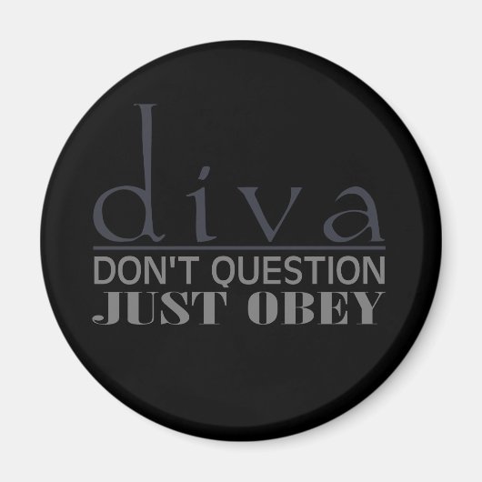 Aimant Diva : Ne questionnez pas (Devant)