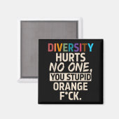 Aimant Diversity Hurts You Stud Orange Fck Funny Slogan  (Recto/Verso)