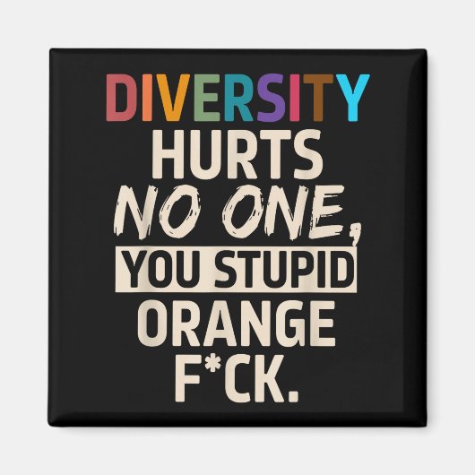 Aimant Diversity Hurts You Stud Orange Fck Funny Slogan (Devant)