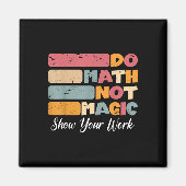 Aimant Do Math Not Magic Funny Enseignant Math Back To Sc (Devant)