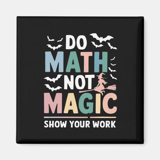 Aimant Do Math Not Magic Math Teacher Montre Votre Travai (Devant)