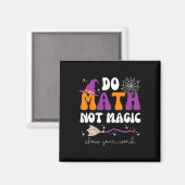 Aimant Do Math Not Magic Show Your Work Math Teacher Hall (Recto/Verso)
