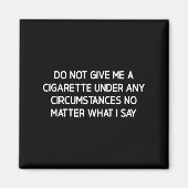 Aimant Do Not Give Me A Cigarette, Funny, Jokes, Sarcasti (Devant)