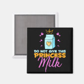 Aimant Do Not Give This Princess Milk Funny Dairy Lactose (Recto/Verso)