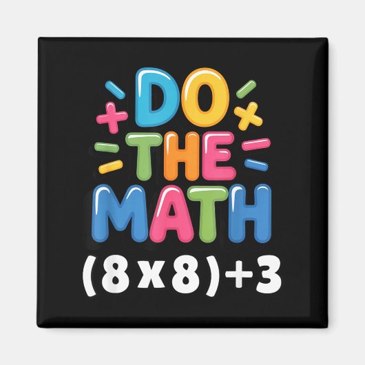 Aimant Do The Math (8x8)+3 Six Seven 6-7 Humor Teacher (Devant)