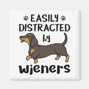 Aimant Dog Easily Distracted by Wieners
