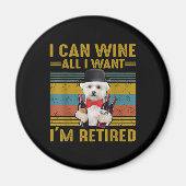 Aimant Dog Lovers | I Can Wine All I Want I'm Retired (Devant)