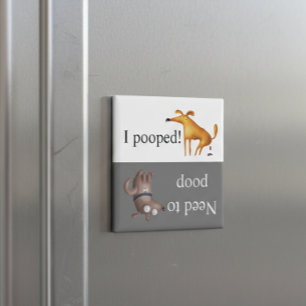 Aimant Dog Potty Poop Gone Has to go