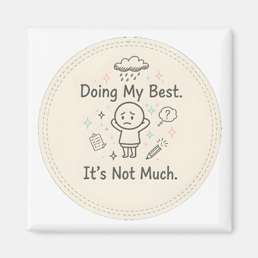 Aimant Doing My Best. It’s Not Much (Devant)