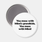 Aimant Don&apos ; t't Mess with Mimi&apos ; s Grandkids (Recto/Verso)