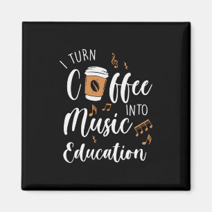 Aimant Don de l'enseignant Je transforme le café en musiq