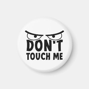 Aimant Don me touche. Ne me touche pas, ne me touche pas
