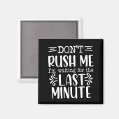 Aimant Don’t Rush Me, Sarcastic Quotes Funny (Recto/Verso)