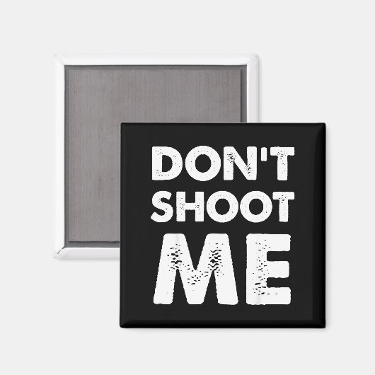 Aimant Don’t Shoot Me  (Recto/Verso)