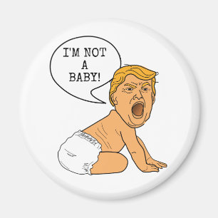 Aimant Donald Trump drôle je ne suis pas un bébé !