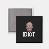 Aimant Donald Trump est un idiot (Recto/Verso)