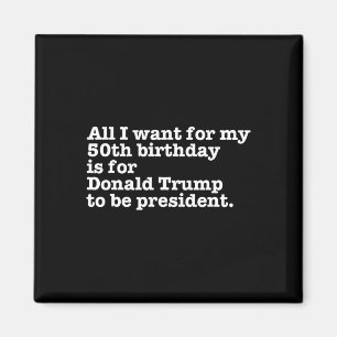 Aimant Donald Trump Président Funny 50e anniversaire Gag 