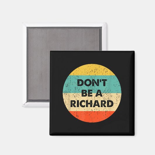 Aimant Dont Be A Richard  (Recto/Verso)