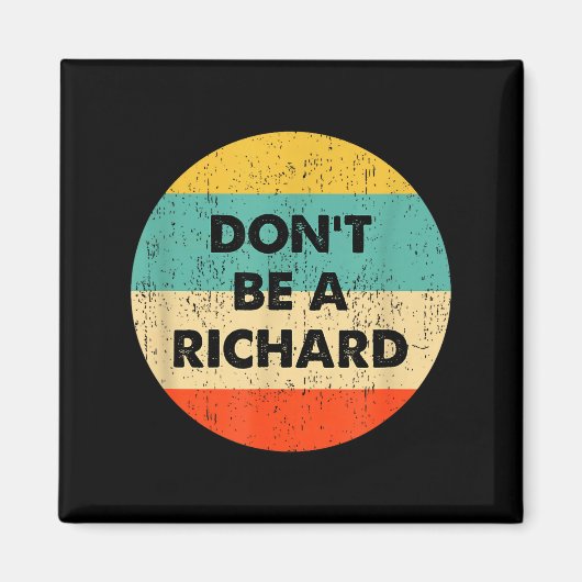 Aimant Dont Be A Richard  (Devant)