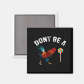 Aimant Dont Be A Sucker Funny Rooster Fathers Day Gift  (Recto/Verso)