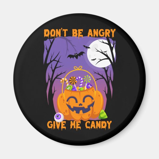 Aimant Don't Be Angry Give Me Candy (Devant)