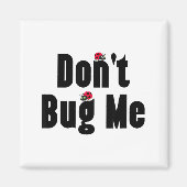 Aimant Don't Bug Me - Funny Ladybug Family Insect  (Devant)