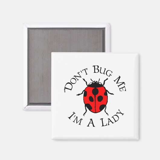 Aimant Dont Bug Me Im A Lady  (Recto/Verso)