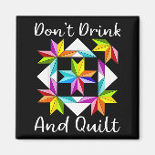 Aimant Don't Drink And Quilt Funny Quilting Quilter Sewin (Devant)