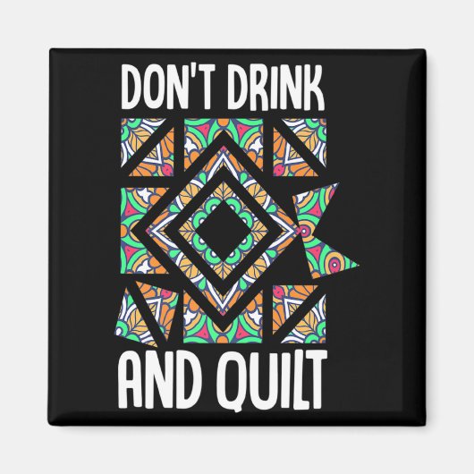 Aimant Dont Drink And Quilt Quilting Knitting Sewing Cro (Devant)