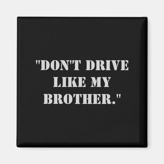 Aimant Dont Drive Like My Brother (Devant)