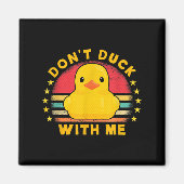 Aimant Don't Duck With Me - Cute Rubber Duck Funny Duck (Devant)