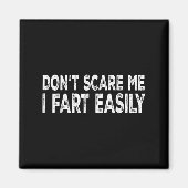 Aimant Dont E Me I Fart Easily Funny Joke Saying Men Wome (Devant)