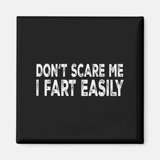 Aimant Dont E Me I Fart Easily Funny Joke Saying Men Wome (Devant)