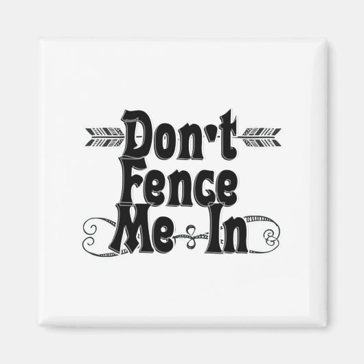 Aimant Dont Fence Me In  (Devant)