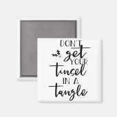 Aimant Dont Get Your Tinsel In A Tangle - Funny Slogan  (Recto/Verso)
