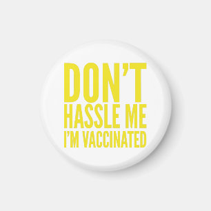 AIMANT DON'T HASSLE ME I'M VACCINATED 