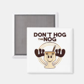 Aimant Don't Hog The Nog! Funny Christmas Eggnog Moose Mu (Recto/Verso)