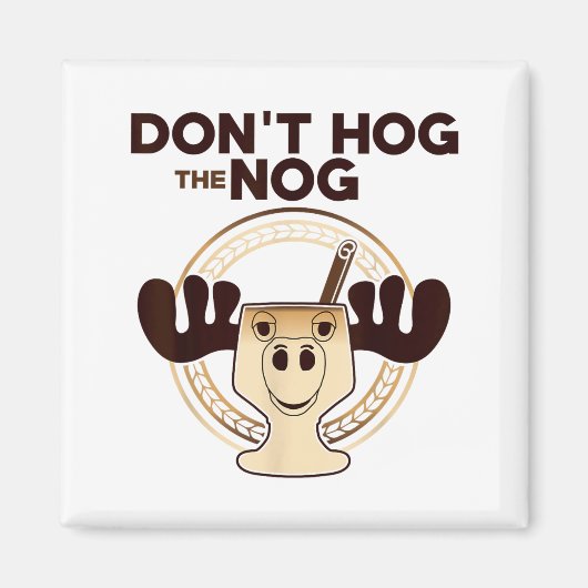 Aimant Don't Hog The Nog! Funny Christmas Eggnog Moose Mu (Devant)