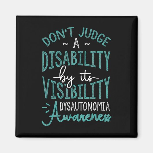 Aimant Don't Judge A Disability, Dysautonomia Aware T (Devant)