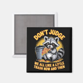 Aimant Don't Judge Raccoon Lover Trashed Racoon Animal Ra (Recto/Verso)