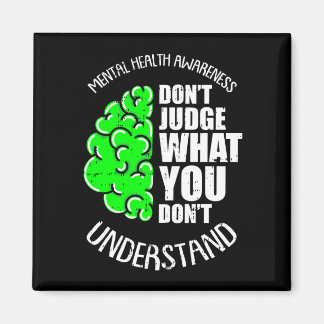 Aimant Dont judge what dont understand mental health