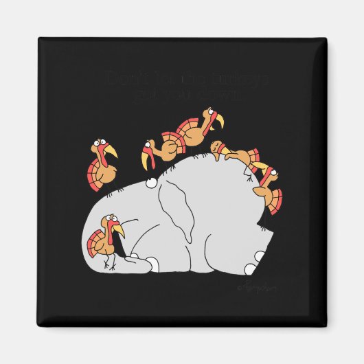 Aimant Dont Let The Turkeys Get You Down (Devant)