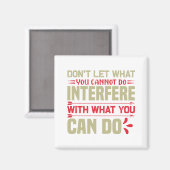 Aimant Don't let what you cannot do interfére (Recto/Verso)