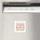 Aimant Don't let what you cannot do interfére (In Situ (Lave-vaisselle))