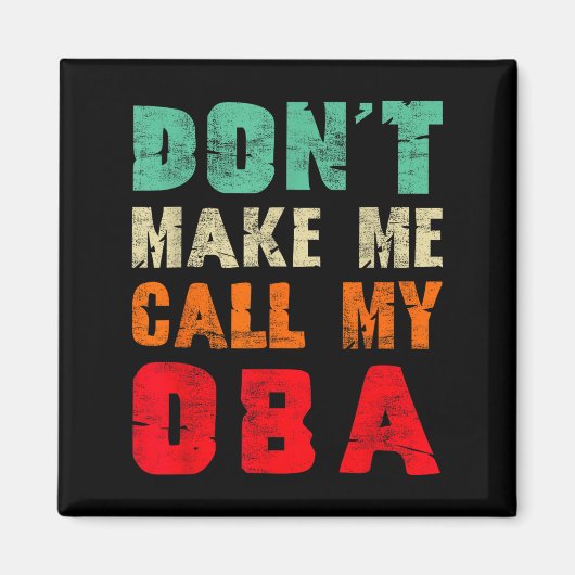 Aimant Don't Make Me Call My Oba Aunt Funny Nephew Niece (Devant)