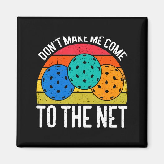 Aimant Dont Make Me Come To The Net Funny Ckleball (Devant)