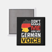Aimant Don't Make Me Use My German Voice Funny Germany De (Recto/Verso)