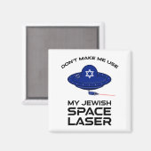 Aimant Dont Make Me Use My Jewish Space Laser  (Recto/Verso)