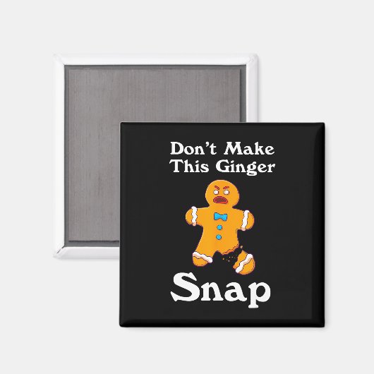 Aimant Don't Make This Ginger Snap (Recto/Verso)